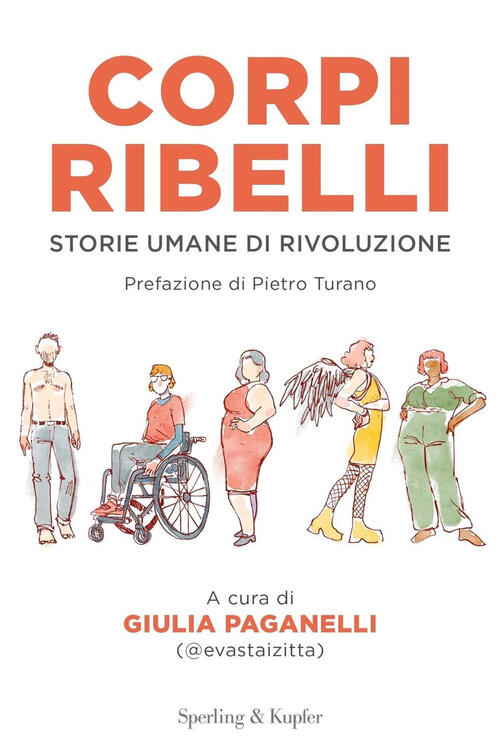 Corpi Ribelli. Storie Umane Di Rivoluzione