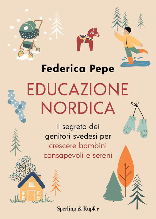 Educazione Nordica. Il Segreto Dei Genitori Svedesi Per Crescere Bambini Consa