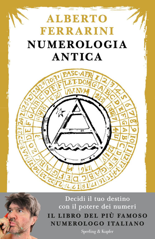 Numerologia Antica. Decidi Il Tuo Destino Con Il Potere Dei Numeri Alberto Fer