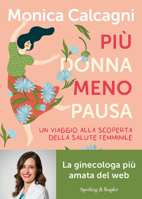 Piu Donna Meno Pausa. Un Viaggio Alla Scoperta Della Salute Femminile Monica C