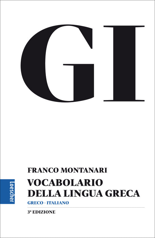 Gi. Vocabolario Della Lingua Greca. Con La Guida All'uso Del Vocabolario E Les