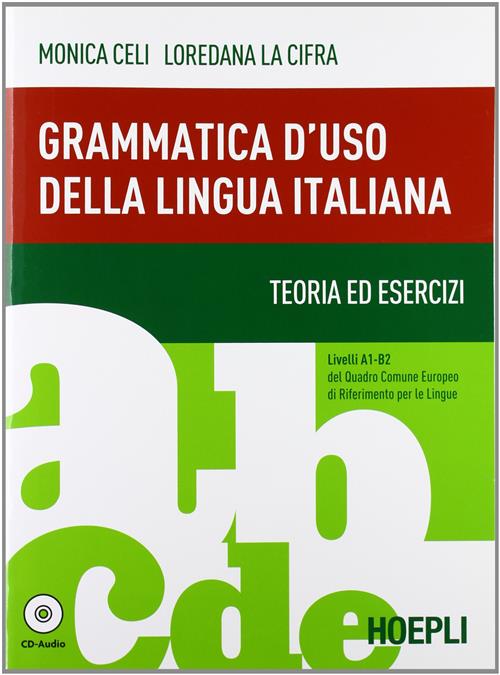 Grammatica D'uso Della Lingua Italiana. Teoria Ed Esercizi. Livelli A1-B2 Moni