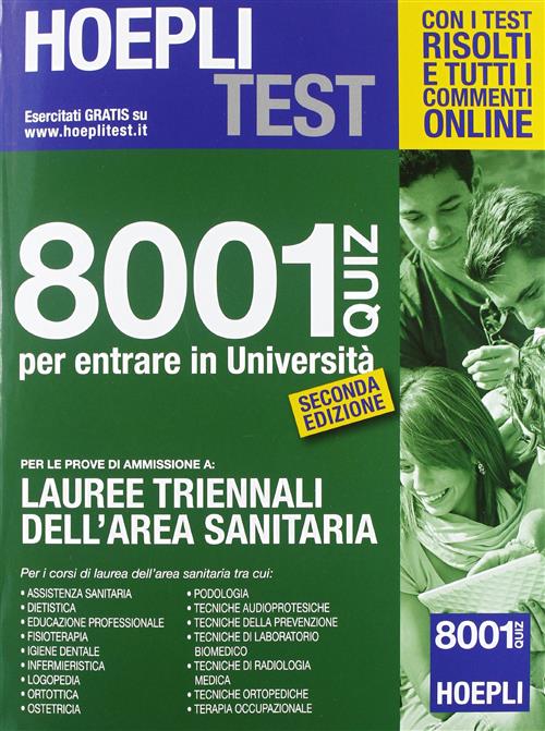 Hoepli Test. 8001 Quiz Per Le Prove Di Ammissione A Lauree Triennali