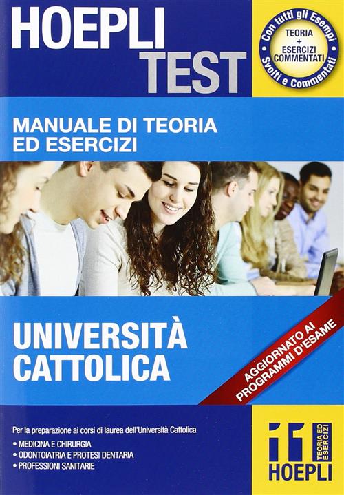 Hoepli Test. Manuale Di Teoria Ed Esercizi Universita Cattolica