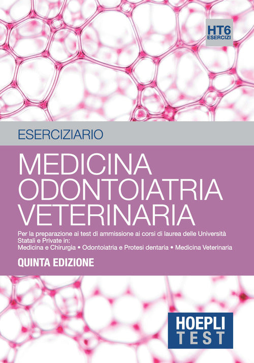 Hoepli Test. Esercizi Svolti E Commentati Per I Test Di Amissione All'universita. Vol. 6: Medicina,