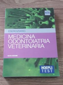 Hoepli Test. Medicina, Odontoiatria, Veterinaria. Eserciziario