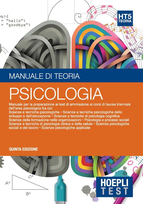 Hoepli Test. Psicologia. Manuale Di Teoria. Per I Test Di Ammissione All'unive