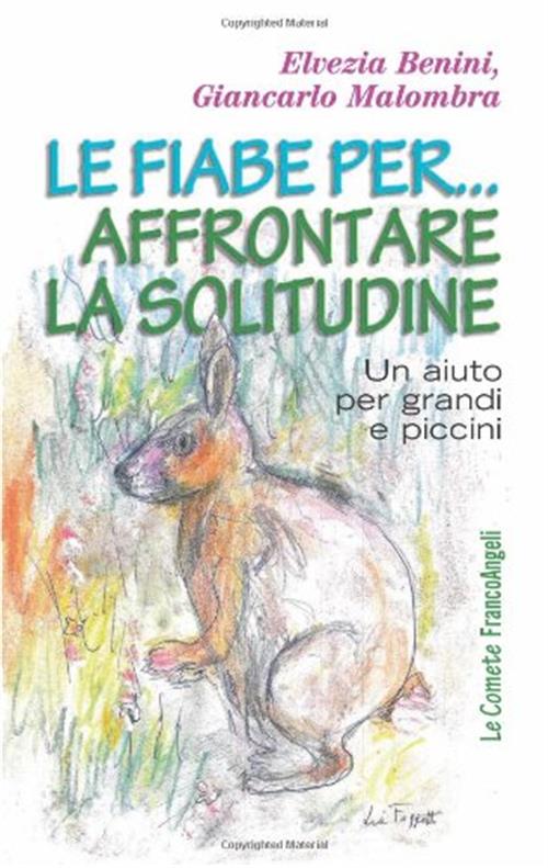 Le Fiabe Per... Affrontare La Solitudine. Un Aiuto Per Grandi E Piccini