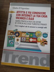 Affitta E Fai Conoscere Con Internet La Tua Casa Vacanza E B&B. Guida Pratica Per Chi Offre (E Cerca