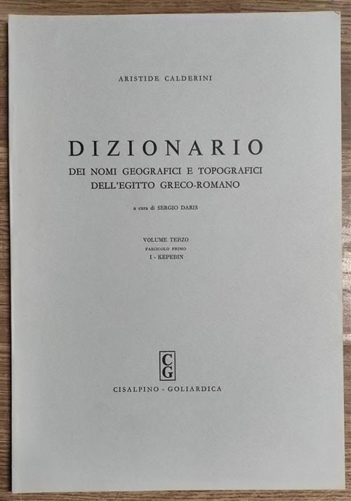 Dizionario Dei Nomi Geografici E Topografici Dell'egitto Greco-Romano. Volume Terzo Fasciolo Primo