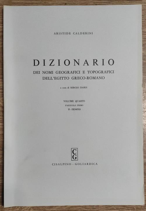 Dizionario Dei Nomi Geografici E Topografici Dell'egitto Greco-Romano. Volume Quarto Fasciolo Primo