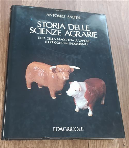 Storia Delle Scienze Agrarie. Vol. 3: L'eta Della Macchina A Vapore E Dei Concimi Industriali