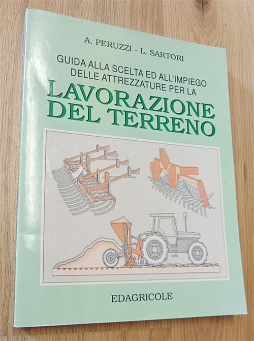 Guida Alla Scelta Ed All'impiego Delle Attrezzature Per La Lavorazione Del Ter