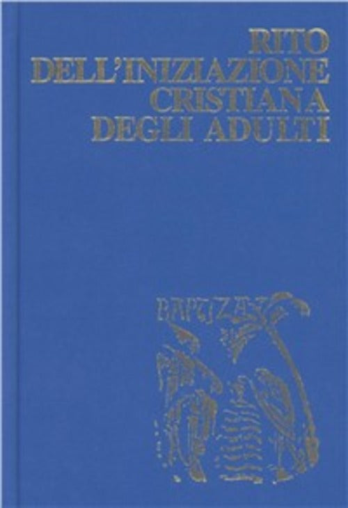 Rito Dell'iniziazione Cristiana Degli Adulti Conferenza Episcopale Italiana Li