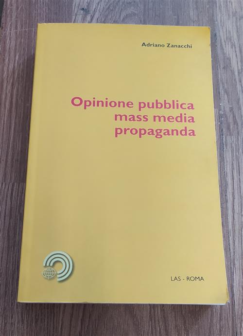 Opinione Pubblica, Mass Media, Propaganda