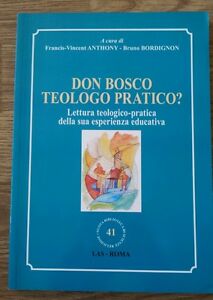 Don Bosco Teologo Pratico? Lettura Teologico-Prati