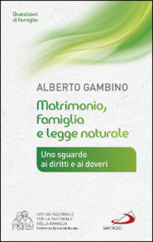 Matrimonio, Famiglia E Legge Naturale. Uno Sguardo Ai Diritti E Ai Doveri