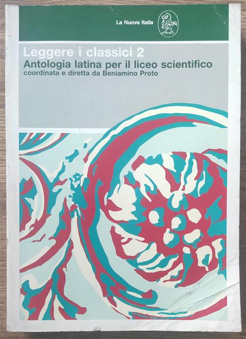 Leggere I Classici. Antologia Latina Per Il Triennio Del Liceo Scientifico. Vol. 2