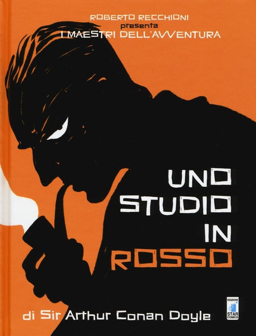 Roberto Recchioni Presenta: I Maestri Dell'avventura. Uno Studio In Rosso Da Sir Arthur Conan Doyle