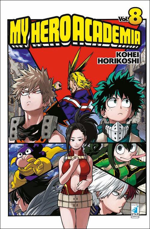 My Hero Academia. Vol. 8: Yaoyorozu: Rising Kohei Horikoshi Star Comics 2017