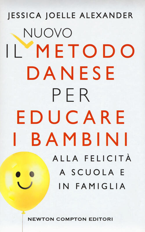 Il Nuovo Metodo Danese Per Educare I Bambini Alla Felicita A Scuola E In Famig