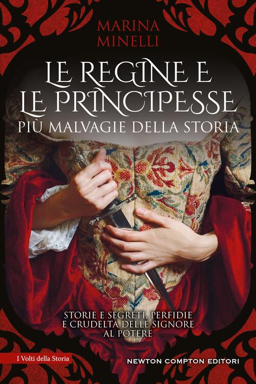 Le Regine E Le Principesse Piu Malvagie Della Storia. Storie E Segreti, Perfid