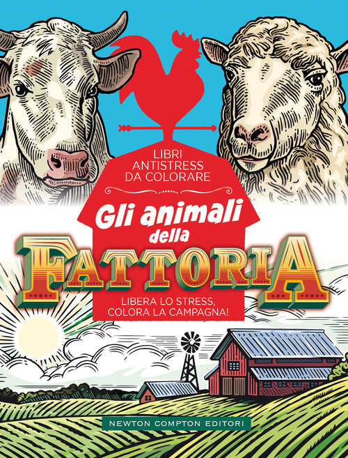 Gli Animali Della Fattoria. Libri Antistress Da Colorare Newton Compton Editor