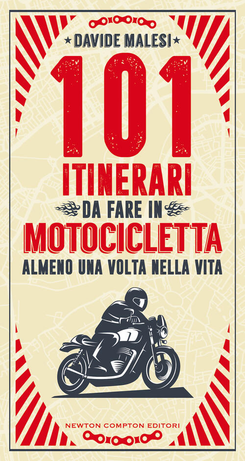 101 Itinerari Da Fare In Motocicletta Almeno Una Volta Nella Vita Davide Males