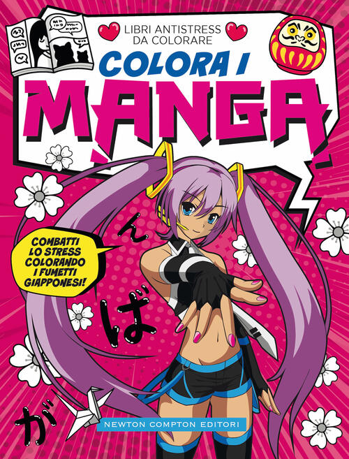 Colora I Manga. Libri Antistress Da Colorare Newton Compton Editori 2021