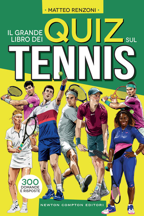 Il Grande Libro Dei Quiz Sul Tennis. 300 Domande E Risposte Matteo Renzoni New