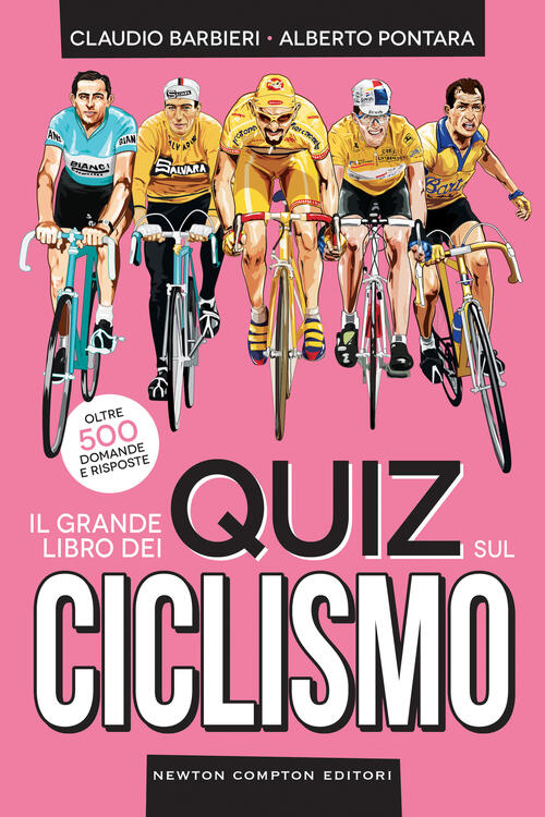 Il Grande Libro Dei Quiz Sul Ciclismo. Oltre 500 Domande E Risposte