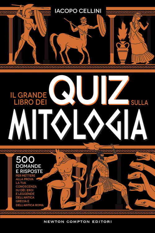 Il Grande Libro Dei Quiz Sulla Mitologia. 500 Domande E Risposte Per Mettere A