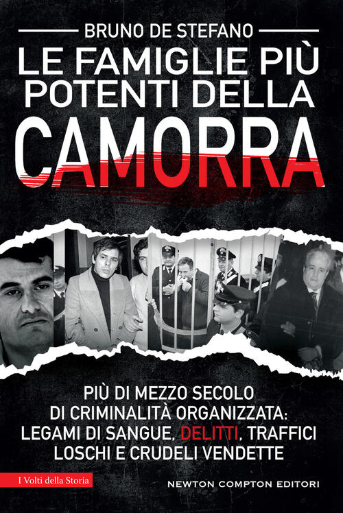 Le Piu Potenti Famiglie Della Camorra. La Storia Dei Clan Che Hanno Dominato L