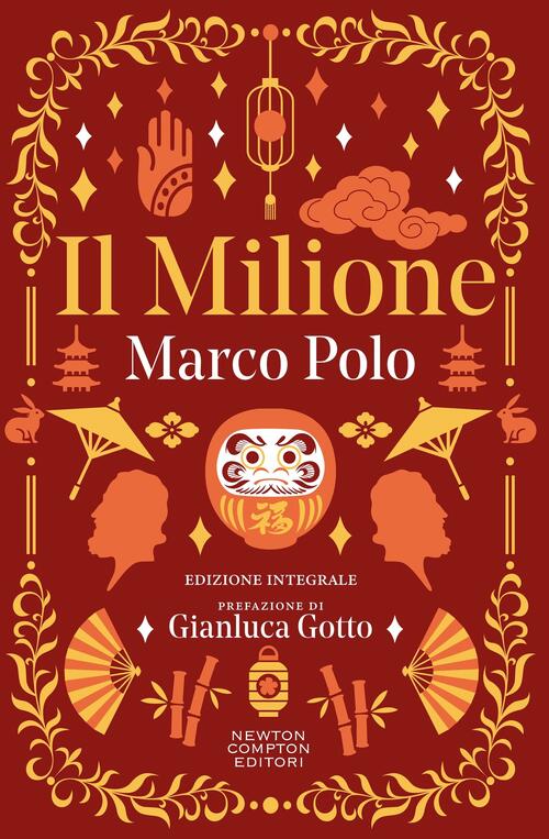 Il Milione. Ediz. Integrale Marco Polo Newton Compton Editori 2024