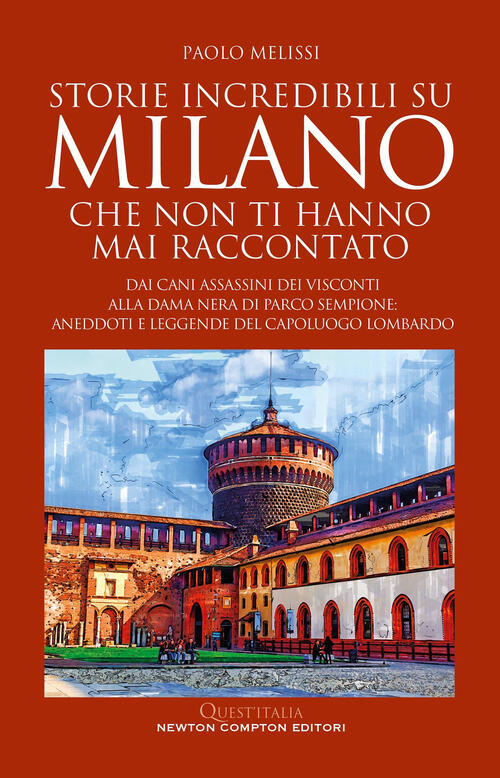 Storie Incredibili Su Milano Che Non Ti Hanno Mai Raccontato. Dai Cani Assassi