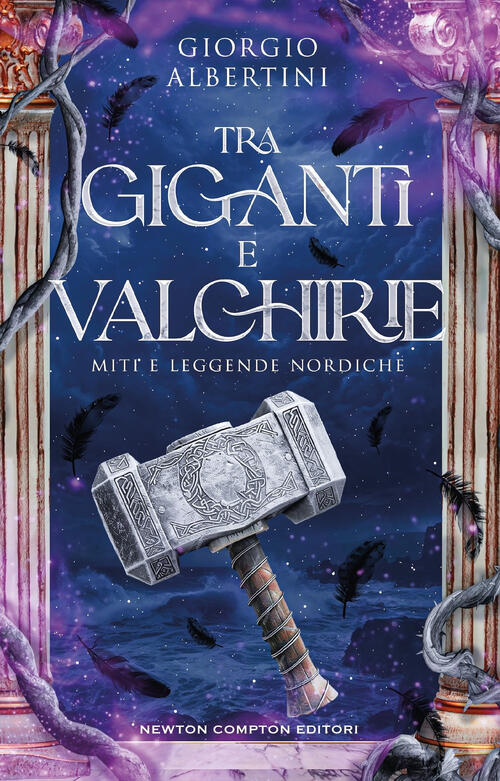 Tra Giganti E Valchirie. Miti E Leggende Nordiche Giorgio Albertini Newton Com