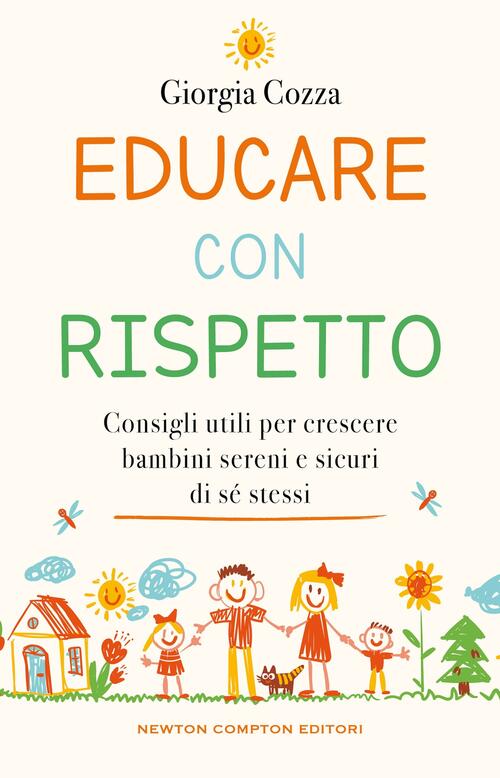 Educare Con Rispetto. Consigli Utili Per Crescere Bambini Sereni E Sicuri Di S