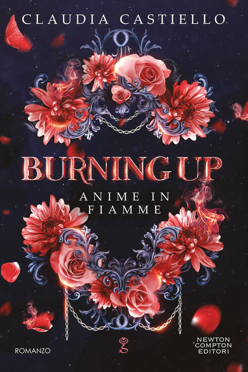 Burning Up. Anime In Fiamme Claudia Castiello Newton Compton Editori 2024