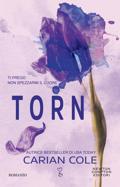 Torn. Ti Prego Non Spezzarmi Il Cuore Carian Cole Newton Compton Editori 2024