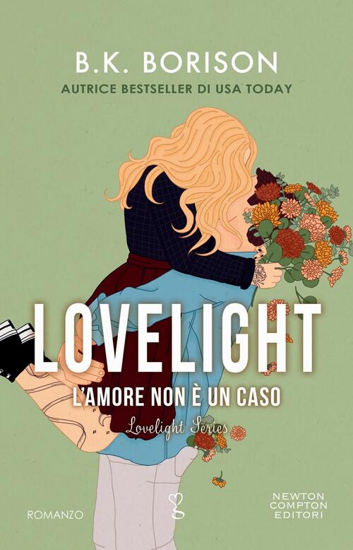 L'amore Non E Un Caso. Lovelight B.K. Borison Newton Compton Editori 2024