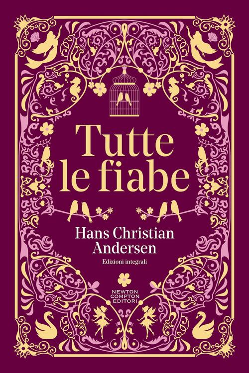 Tutte Le Fiabe Hans Christian Andersen Newton Compton Editori 2024