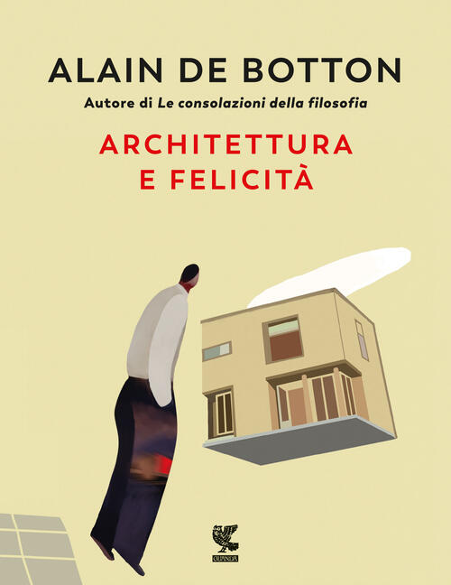 Architettura E Felicita. Ediz. Illustrata Alain De Botton Guanda 2023