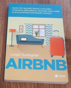 Airbnb. Come Tre Laureati Hanno Sconvolto L'industria Alberghiera, Facendo Tanti Soldi (E Procurando