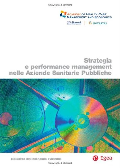 Strategie E Performance Management Nelle Aziende Sanitarie Pubbliche Egea 2012