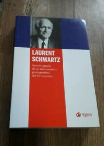 Laurent Schwartz. Autobiografia Di Un Matematico Protagonista Del Novecento