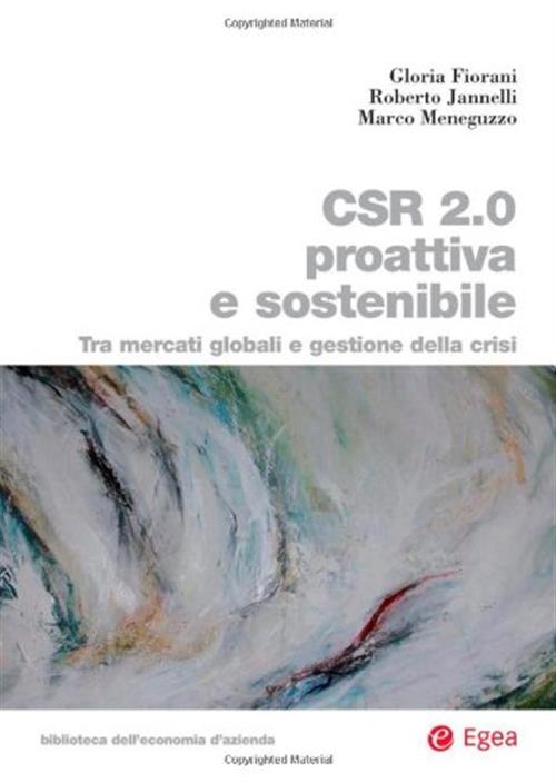 Csr 2.0 Proattiva E Sostenibile. Tra Mercati Globali E Gestione Della Crisi Ro