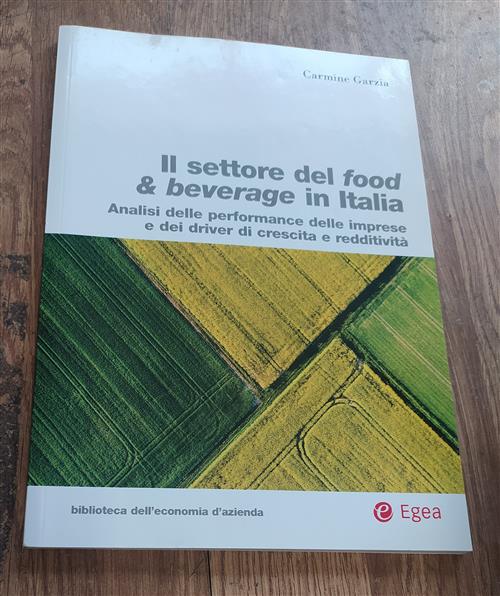 Settore Food & Beverage In Italia. Analisi Delle Performace Delle Imprese E Dei Driver Di Crescita