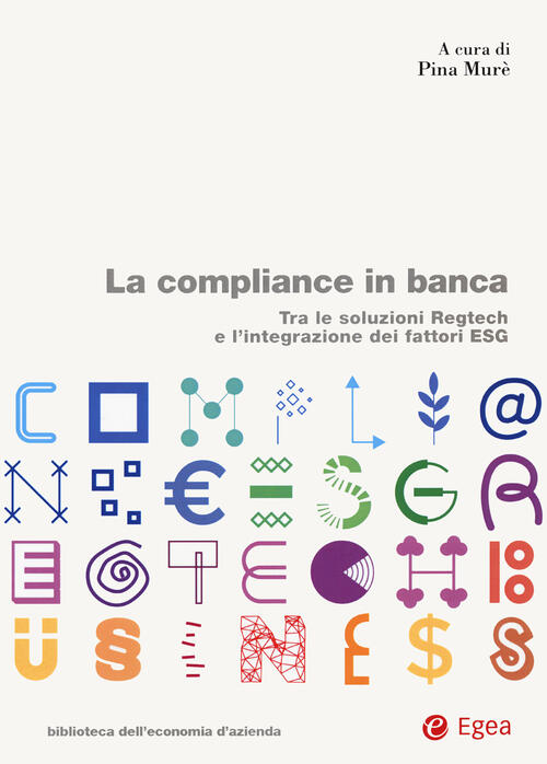 La Compliance In Banca. Tra Le Soluzioni Regtech E L'integrazione Dei Fattori Esg