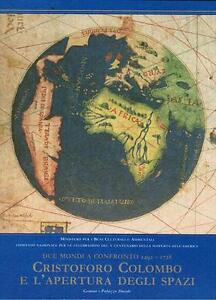 Cristoforo Colombo E L'apertura Degli Spazi. Due Mondi A Confronto: 1492-1728