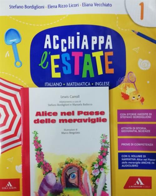 Acchiappa L'estate. Italiano Matematica Inglese. Per La 1ª Classe Elementare S